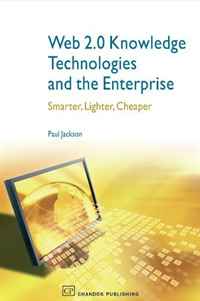 Web 2.0 Knowledge Technologies and the Enterprise: Smarter, Lighter, Cheaper