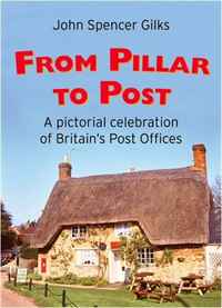 From Pillar to Post: An Illustrated Look at Britain's Rural Post Offices (Heritage of Britain)