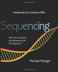 Sequencing: Deciphering Your Company's DNA