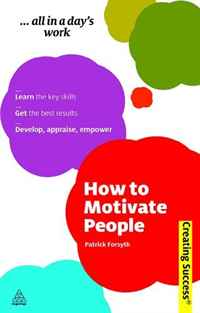 How to Motivate People (Creating Success)