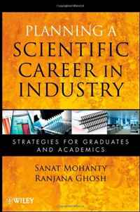 Planning a Scientific Career in Industry: Strategies for Graduates and Academics