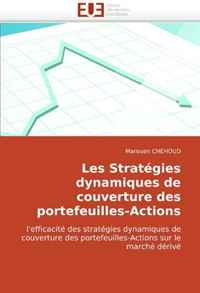 Les Strategies dynamiques de couverture des portefeuilles-Actions: l'efficacite des strategies dynamiques de couverture des portefeuilles-Actions sur le marche derive (French Edition)