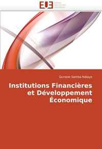 Institutions Financieres et Developpement Economique (French Edition)