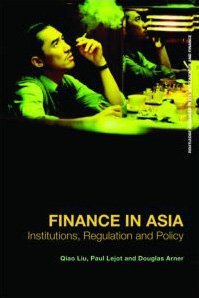 Finance in Asia: Institutions, Regulation and Policy (Routledge Advanced Texts in Economics and Finance)