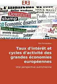 Taux d'interet et cycles d'activite des grandes economies europeennes: Une perspective autrichienne (French Edition)