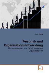 Personal- und Organisationsentwicklung: Ein neuer Ansatz zur Entwicklung von Organisationen (German Edition)