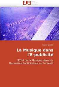 La Musique dans l'E-publicite: l'Effet de la Musique dans les Bannieres Publicitaires sur Internet (French Edition)