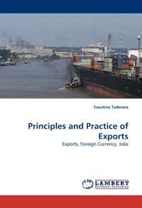 Principles and Practice of Exports: Exports, Foreign Currency, Jobs