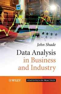 Data Analysis in Business and Industry (Statistics in Practice)