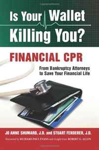 Is Your Wallet Killing You?: Financial CPR (Volume 1)