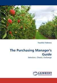 The Purchasing Manager's Guide: Selection, Choice, Exchange