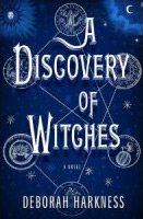 A Discovery of Witches: A Novel (All Souls Trilogy)