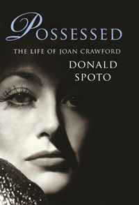 Possessed: The Life of Joan Crawford. Donald Spoto