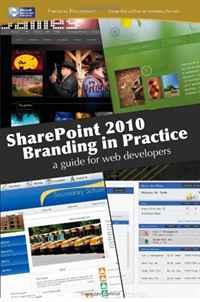 SharePoint 2010 branding in practice: a guide for web developers