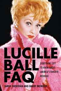 Lucille Ball FAQ: Everything Left to Know About America's Favorite Redhead