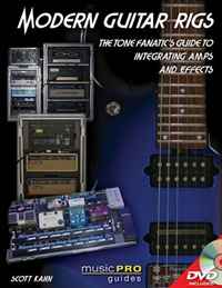 The Modern Guitar Rig - The Tone Fanatics Guide to Integrating Amps and Effects (Music Pro Guide)