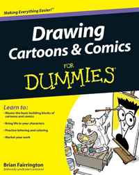 Drawing Cartoons and Comics For Dummies (For Dummies (Sports & Hobbies))