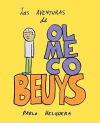 Las Aventuras de Olmeco Beuys (Spanish Edition)