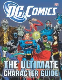 DC Comics Ultimate Character Guide