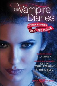 The Vampire Diaries: Stefan's Diaries 5: The Asylum