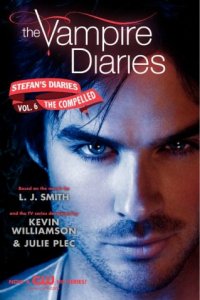 The Vampire Diaries: Stefan's Diaries 6: The Compelled