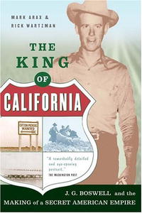 The King Of California: J. G. Boswell and the Making of a Secret American Empire