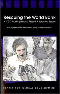 Rescuing the World Bank: A Cgd Working Group Report & Selected Essays