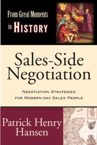 Sales-side Negotiation: Negotiation Strategies for Modern-day Sales People (From Great Moments in History)