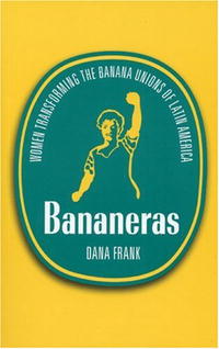 Bananeras: Women Transforming the Banana Unions of Latin America