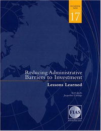 Reducing Administrative Barriers to Investment: Lessons Learned (Fias Occasional Papers) (Fias Occasional Papers)