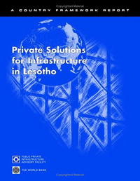 Improving LesothoA’s Infrastructure: Involving the Private Sector (Country Framework Reports) (Country Framework Reports)