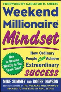 Weekend Millionaire Mindset: How Ordinary People Can Achieve Extraordinary Success