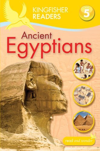 Kingfisher Readers L5: Ancient Egyptians (Kingfisher Readers Level 5)