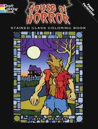 House of Horror Stained Glass Coloring Book (Stained Glass Coloring Books)