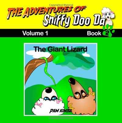 The Adventures Of Sniffy Doo Da : The Giant Lizard: Book 2 (Volume 1)