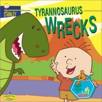 Stanley: Tyrannosaurus Wrecks - Book #1 (Stanley) (Stanley)