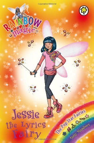 Jessie the Lyrics Fairy. by Daisy Meadows (Rainbow Magic Pop Star Fairies)