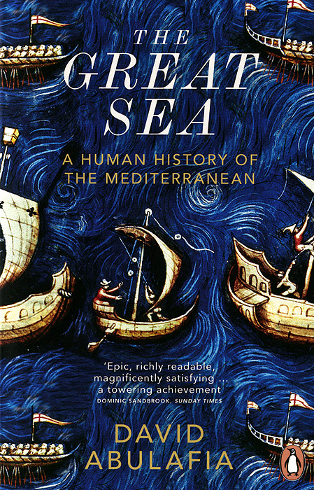 The Great Sea: A Human History of the Mediterranean