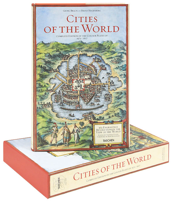 Cities of the World: 363 Engravings Revolutionize the View of the World: Complete Edition of the Colour Plates of 1572-1617 (подарочное издание)