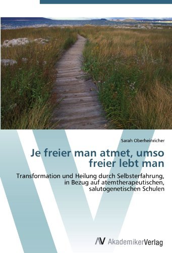 Je freier man atmet, umso freier lebt man (German Edition)