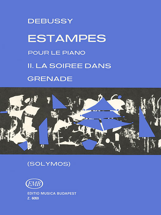 Claude Debussy: Estampes: Pour Le Piano: II. La Soiree Dans Grenade