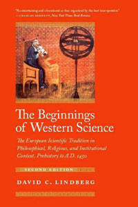 The Beginnings of Western Science: The European Scientific Tradition in Philosophical, Religious, and Institutional Context, Prehistory to A.D. 1450