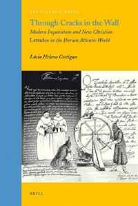 Through Cracks in the Wall: Modern Inquisitions and New Christian Letrados in the Iberian Atlantic World