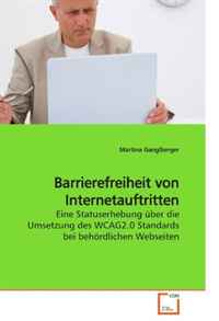 Barrierefreiheit von Internetauftritten: Eine Statuserhebung uber die Umsetzung des WCAG2.0 Standards bei behordlichen Webseiten (German Edition)