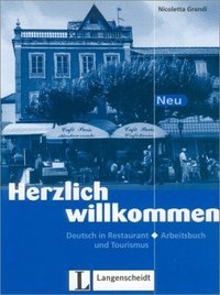 Herzlich willkommen Neu: Deutsch in Restaurant und Tourismus: Arbeitsbuch