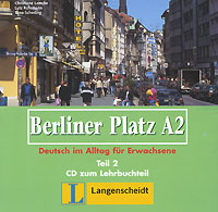 Christiane Lemcke, Lutz Rohrmann, Theo Scherling - «Berliner Platz A2: Teil 2: Deutsch im Alltag fur Erwachsene (аудиокурс на CD)»