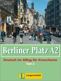 Berliner Platz A2: Deutsch im Alltag fur Erwachsene: Teil 2 (+ CD)