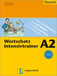 Wortschatz Intensivtrainer A2