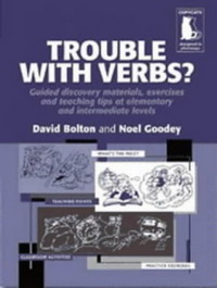 Trouble with Verbs?: Guided Discovery Materials, Exercises and Teaching Tips at Elementary and Intermediate Levels (Copycats)