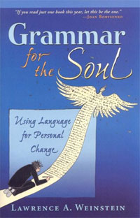 Grammar for the Soul: Using Language for Personal Change